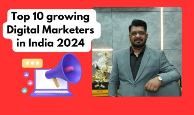 Top 10 Growing Digital Marketers in India 2024