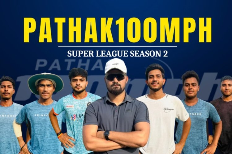 Pathak100MPH Super League 2025 Set to Redefine Grassroots Cricket in Greater Noida