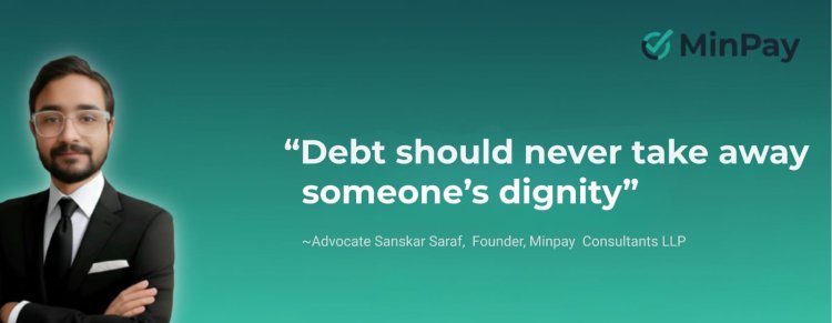 Interview with Advocate Sanskar Saraf, Founder of MinPay Consultants LLP