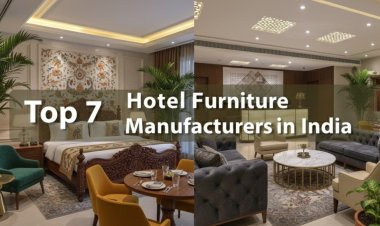 7 Leading Hotel Furniture Manufacturers in India