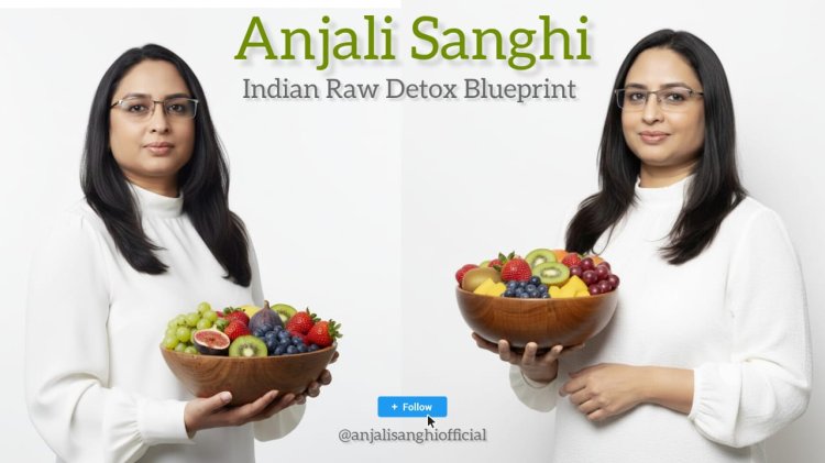 Building the Ultimate Asset: How Anjali Sanghi Turned Indian Raw Food Wisdom into a Sustainable Lifestyle Movement
